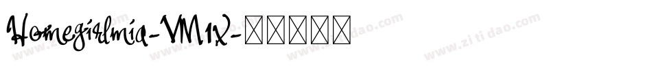 Homegirlmia-VM1x字体转换 Homegirlmia-VM1x字体转换