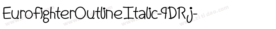 EurofighterOutlineItalic-9DRj字体转换 EurofighterOutlineItalic-9DRj字体转换