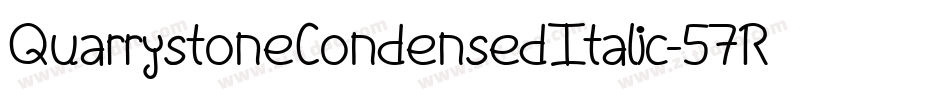 QuarrystoneCondensedItalic-57Rj字体转换 QuarrystoneCondensedItalic-57Rj字体转换