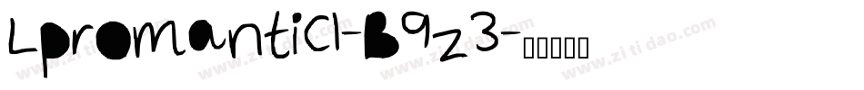 Lpromantic1-B9z3字体转换 Lpromantic1-B9z3字体转换