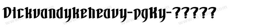 Dickvandykeheavy-pgKy字体转换