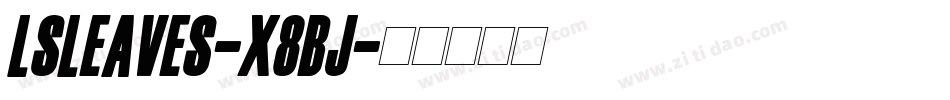 Lsleaves-x8Bj字体转换
