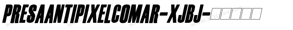 Presaantipixelcomar-XJBj字体转换