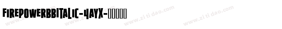 FirepowerbbItalic-4ayx字体转换