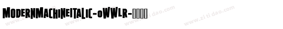 ModernMachineItalic-0WWLr字体转换