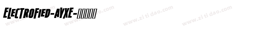 Electrofied-aYxE字体转换
