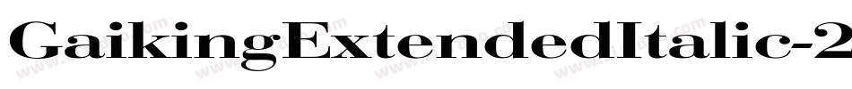 GaikingExtendedItalic-2KXK字体转换