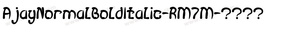 AjayNormalBoldItalic-RM7M字体转换