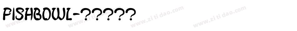 FISHBOWL字体转换