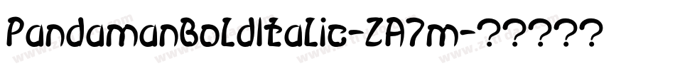 PandamanBoldItalic-ZA7m字体转换 PandamanBoldItalic-ZA7m字体转换
