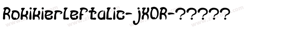 RokikierLeftalic-jX0R字体转换