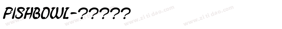 FISHBOWL字体转换