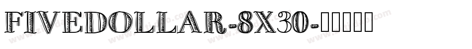 Fivedollar-8x30字体转换
