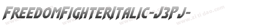 FreedomFighterItalic-J3Pj字体转换 FreedomFighterItalic-J3Pj字体转换