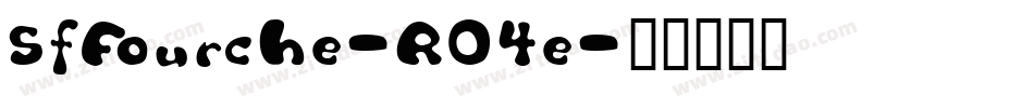SfFourche-R04e字体转换
