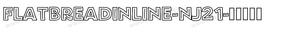 Flatbreadinline-nj21字体转换