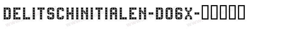 Delitschinitialen-dO6x字体转换
