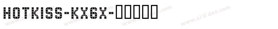 HotKiss-KX6X字体转换