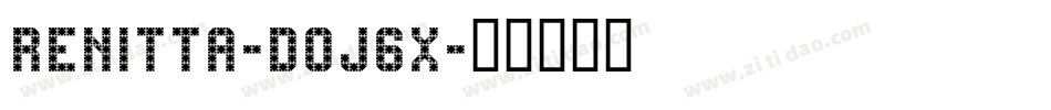 Renitta-DOJ6x字体转换 Renitta-DOJ6x字体转换