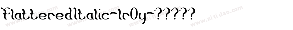 FlatteredItalic-lrOy字体转换