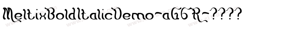 MeltixBoldItalicDemo-aG6R字体转换 MeltixBoldItalicDemo-aG6R字体转换