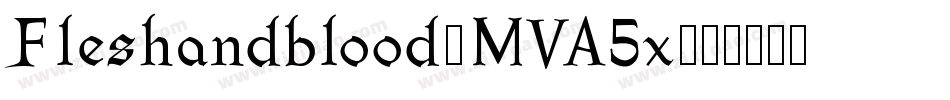 Fleshandblood-MVA5x字体转换