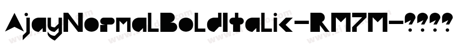 AjayNormalBoldItalic-RM7M字体转换
