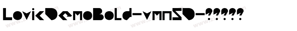 LovicDemoBold-vmn5D字体转换 LovicDemoBold-vmn5D字体转换