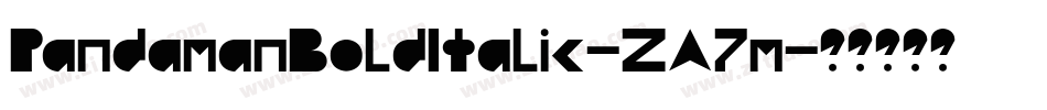 PandamanBoldItalic-ZA7m字体转换 PandamanBoldItalic-ZA7m字体转换