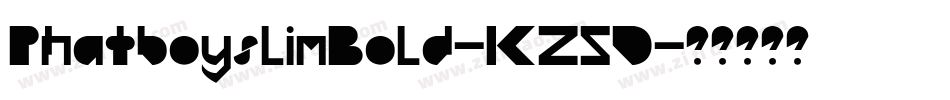 PhatboyslimBold-KZ5D字体转换 PhatboyslimBold-KZ5D字体转换