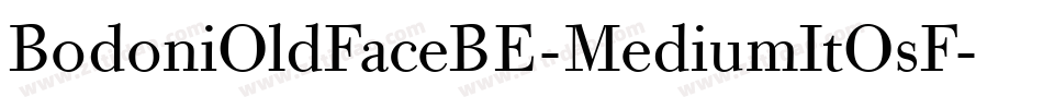 BodoniOldFaceBE-MediumItOsF字体转换