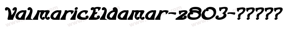 ValmaricEldamar-z8O3字体转换 ValmaricEldamar-z8O3字体转换