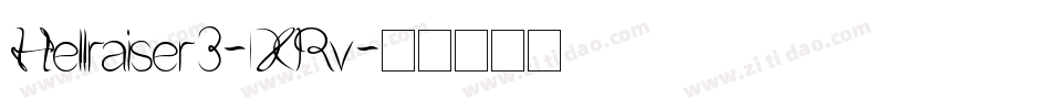Hellraiser3-1XRv字体转换 Hellraiser3-1XRv字体转换