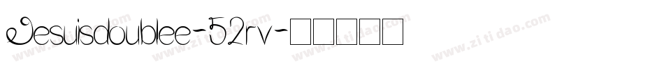 Jesuisdoublee-52rv字体转换 Jesuisdoublee-52rv字体转换