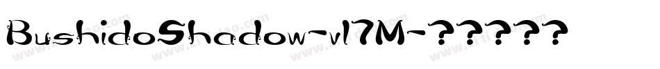 BushidoShadow-vl7M字体转换
