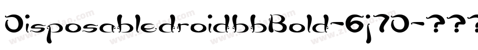 DisposabledroidbbBold-6j7D字体转换