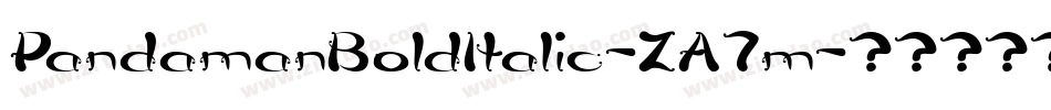 PandamanBoldItalic-ZA7m字体转换 PandamanBoldItalic-ZA7m字体转换