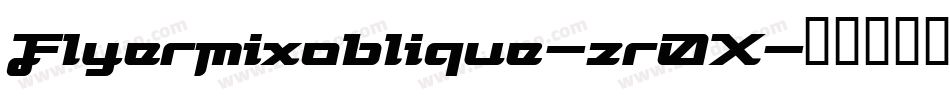 Flyermixoblique-zr0X字体转换