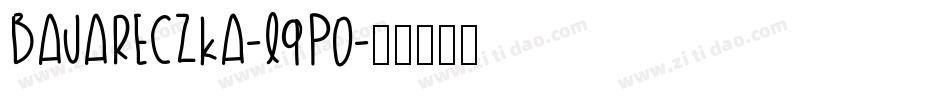 Bajareczka-l9p0字体转换 Bajareczka-l9p0字体转换