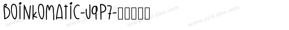 Boinkomatic-j9P7字体转换 Boinkomatic-j9P7字体转换