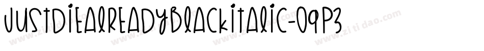 JustdiealreadyBlackitalic-O9P3字体转换