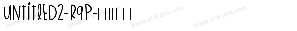 Untitled2-r9p字体转换