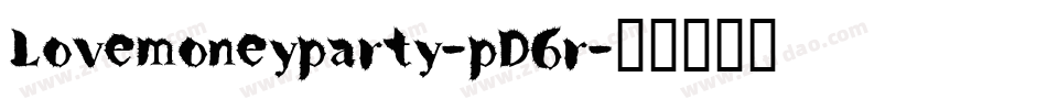 Lovemoneyparty-pD6r字体转换 Lovemoneyparty-pD6r字体转换