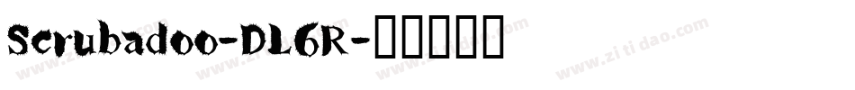 Scrubadoo-DL6R字体转换 Scrubadoo-DL6R字体转换