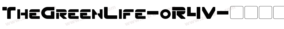 TheGreenLife-oR4V字体转换 TheGreenLife-oR4V字体转换