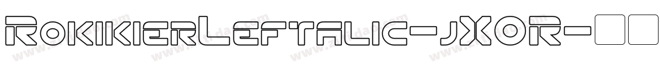 RokikierLeftalic-jX0R字体转换
