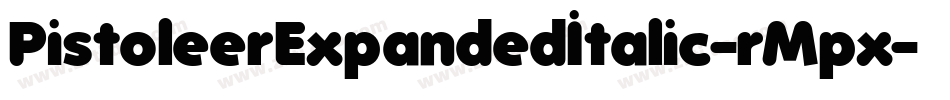 PistoleerExpandedItalic-rMpx字体转换 PistoleerExpandedItalic-rMpx字体转换