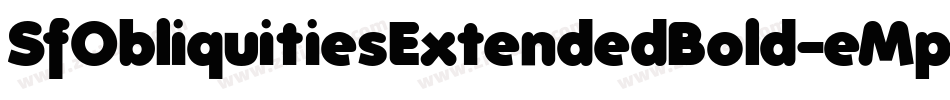 SfObliquitiesExtendedBold-eMpx字体转换 SfObliquitiesExtendedBold-eMpx字体转换