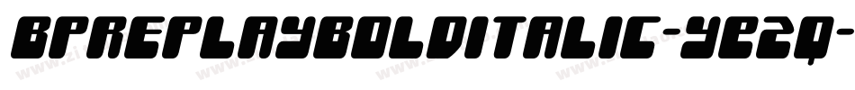 BpreplayBolditalic-YE2q字体转换