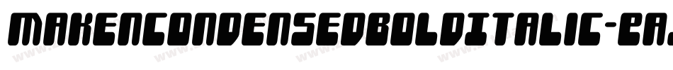 MakenCondensedBoldItalic-EaJel字体转换